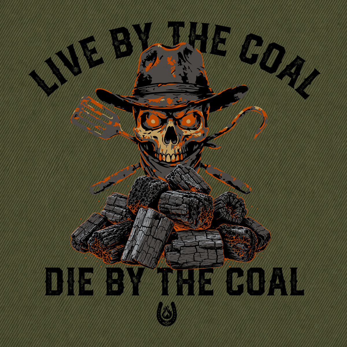Live by Coals Die by Coals T-Shirt