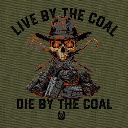 Live by Coals Die by Coals T-Shirt