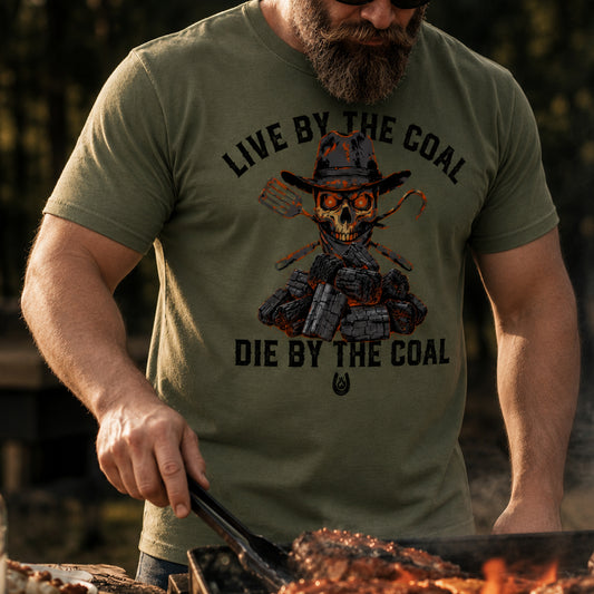 Live by Coals Die by Coals T-Shirt