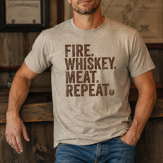 FIRE,MEAT.WHISKEY. REPEAT  T-Shirt
